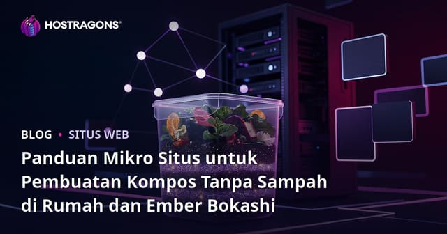 Panduan Mikro Situs untuk Pembuatan Kompos Tanpa Sampah di Rumah dan Ember Bokashi