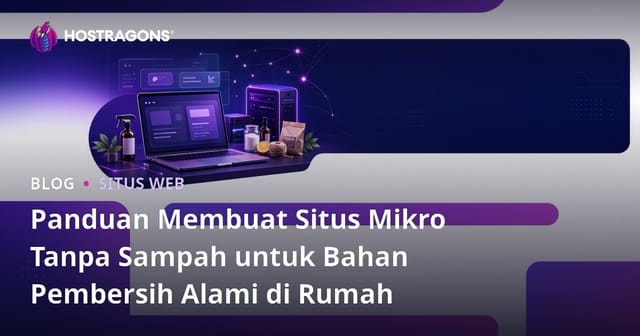Panduan Membuat Situs Mikro Tanpa Sampah untuk Bahan Pembersih Alami di Rumah