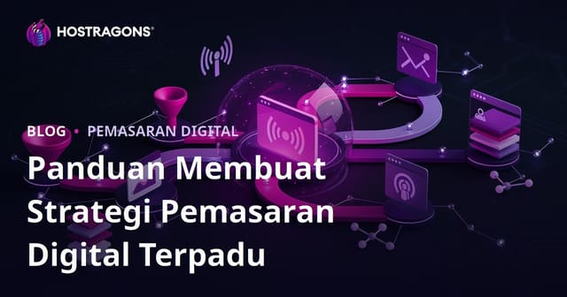 Panduan Membuat Strategi Pemasaran Digital Terpadu