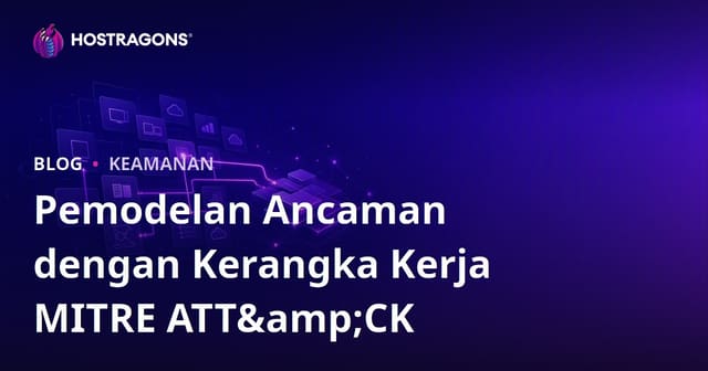 Pemodelan Ancaman dengan Kerangka MITRE ATT&CK