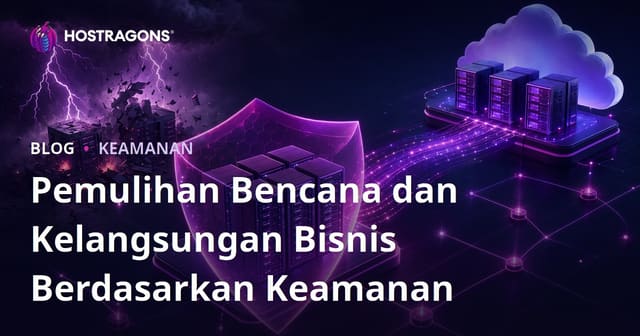 Pemulihan Bencana dan Kelangsungan Bisnis Berdasarkan Keamanan