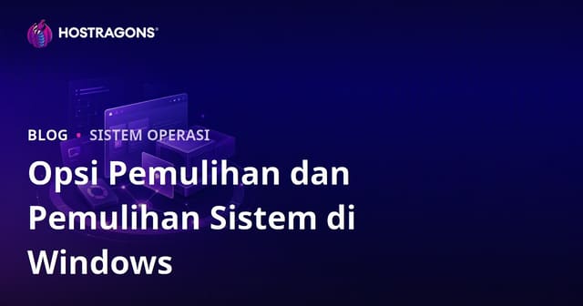 Opsi Pemulihan dan Pemulihan Sistem di Windows