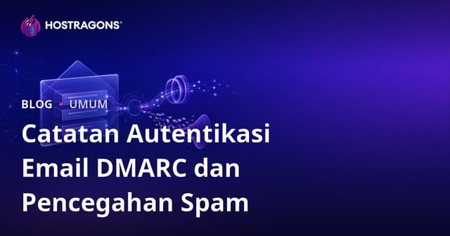 Catatan Autentikasi Email DMARC dan Pencegahan Spam