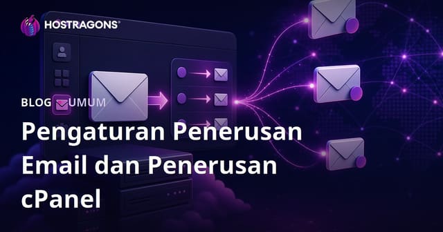 Pengaturan Penerusan Email dan Penerusan cPanel