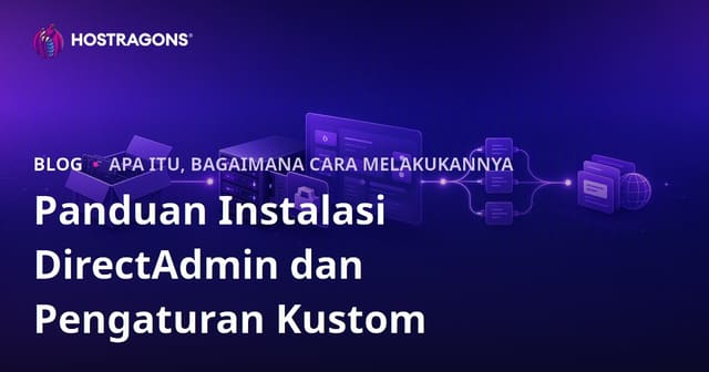 Panduan Instalasi DirectAdmin dan Pengaturan Kustom
