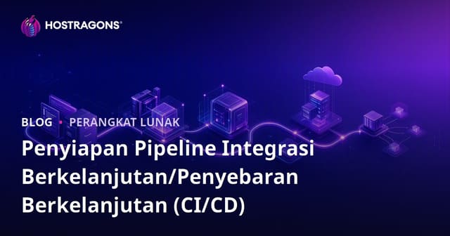 Penyiapan Pipeline Integrasi Berkelanjutan/Penyebaran Berkelanjutan (CI/CD)