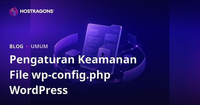 Pengaturan Keamanan File wp-config.php WordPress