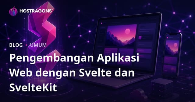 Pengembangan Aplikasi Web dengan Svelte dan SvelteKit