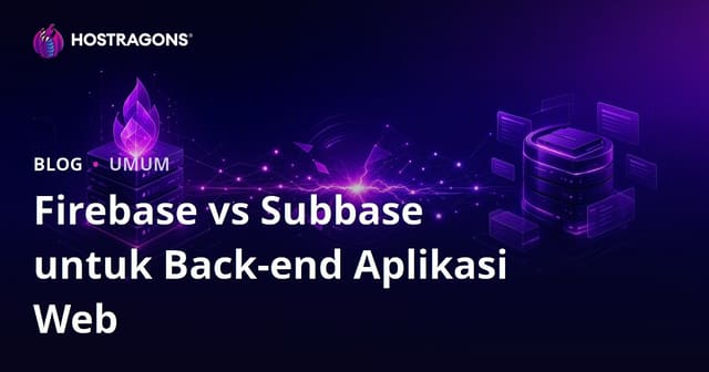 Firebase vs Subbase untuk Back-end Aplikasi Web