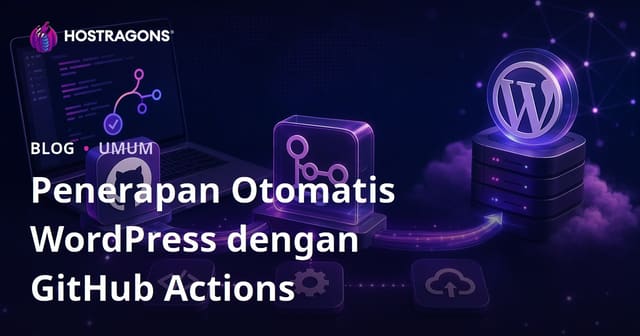Mengotomatiskan Proses Deployment WordPress dengan GitHub Actions