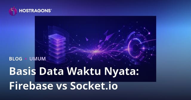 Basis Data Waktu Nyata: Firebase vs Socket.io