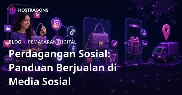 Perdagangan Sosial: Panduan untuk Berjualan Melalui Media Sosial