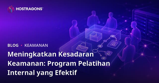 Meningkatkan Kesadaran Keamanan: Program Pelatihan Efektif di Dalam Perusahaan