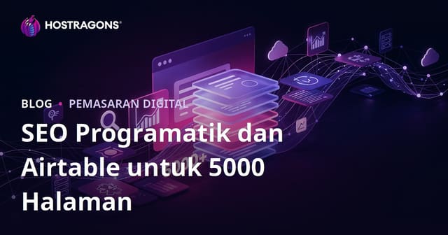 Programmatic SEO: Cara Bangun Situs 5000 Halaman dalam 10 Hari dengan Airtable