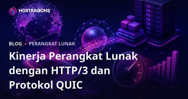 Kinerja Perangkat Lunak dengan Protokol HTTP/3 dan QUIC