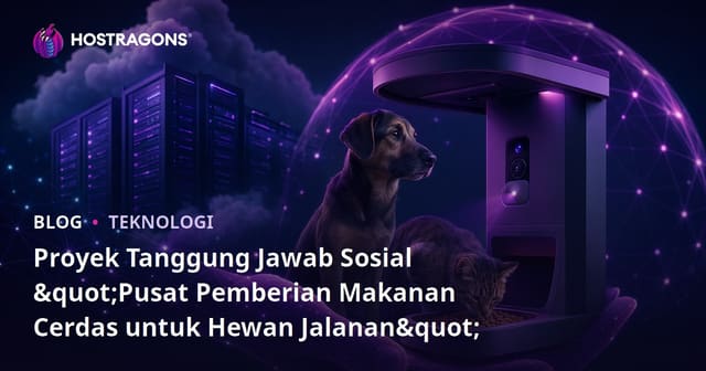 Proyek Tanggung Jawab Sosial "Pusat Pemberian Makanan Cerdas untuk Hewan Jalanan"