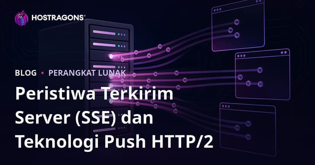 Peristiwa Terkirim Server (SSE) dan Teknologi Push HTTP/2