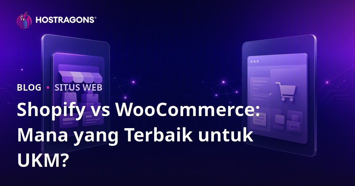 Shopify vs WooCommerce: Mana yang Cocok untuk Bisnis Kecil dan Menengah di Indonesia?