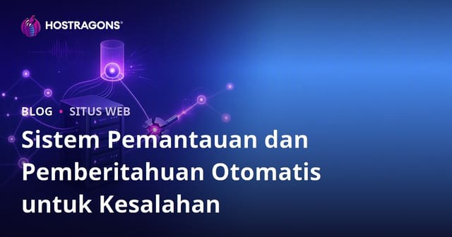 Sistem Pemantauan dan Pemberitahuan Otomatis untuk Kesalahan