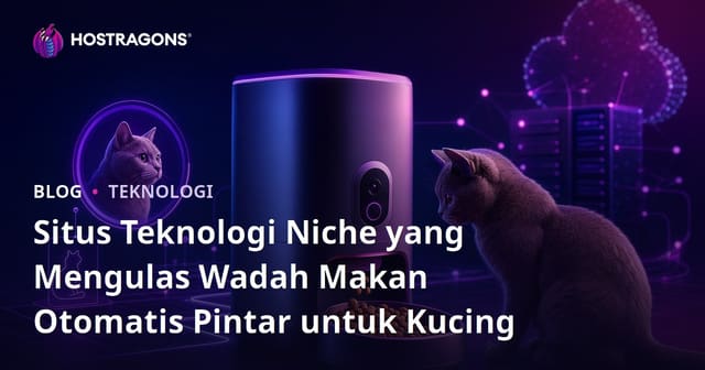 Situs Teknologi Niche yang Mengulas Wadah Makan Otomatis Pintar untuk Kucing
