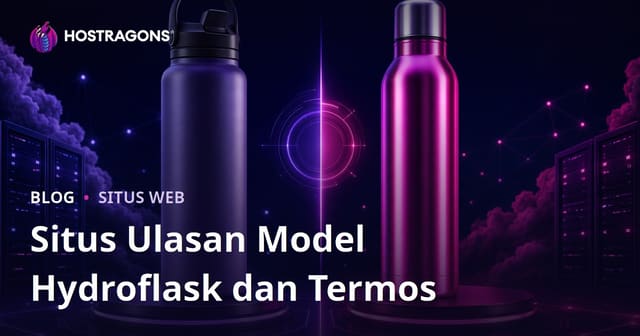 Situs Ulasan Perbandingan Model Hydroflask dan Termos