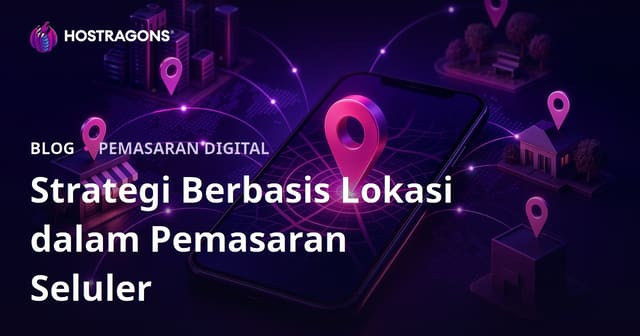 Strategi Berbasis Lokasi dalam Pemasaran Seluler