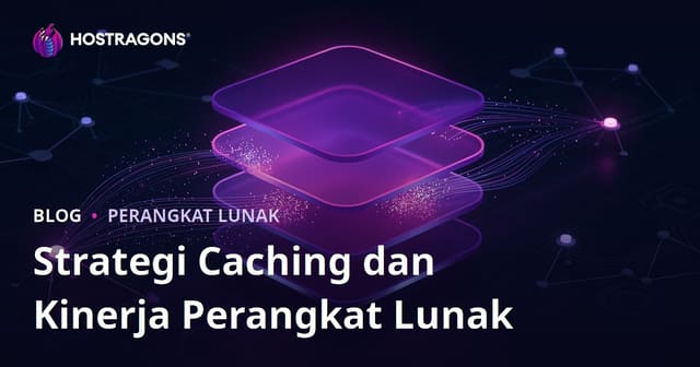Strategi Caching dan Kinerja Perangkat Lunak