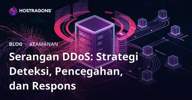 Serangan DDoS: Strategi Deteksi, Pencegahan, dan Respons