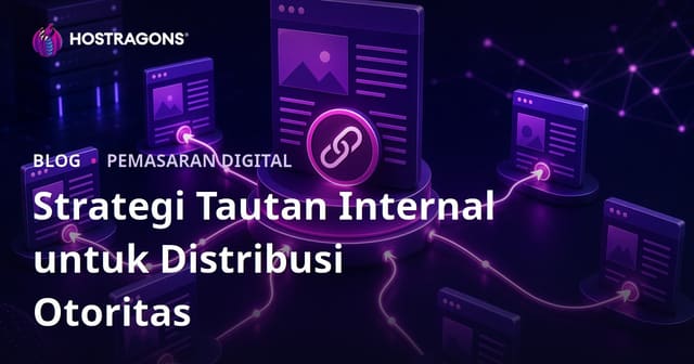 Strategi Internal Link: Cara Mendistribusikan Otoritas Halaman untuk SEO 2026