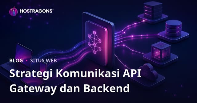 Strategi Komunikasi API Gateway dan Backend