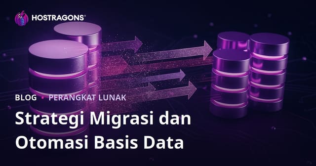 Strategi Migrasi dan Otomasi Basis Data