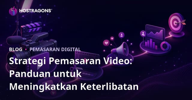Strategi Pemasaran Video: Panduan untuk Meningkatkan Keterlibatan