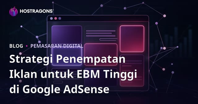 Strategi Penempatan Iklan untuk EBM Tinggi di Google AdSense