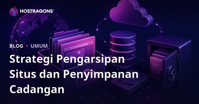 Strategi Pengarsipan Situs dan Penyimpanan Cadangan