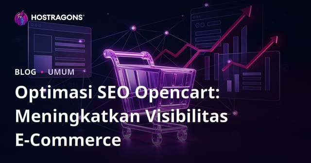 Optimasi SEO Opencart: Meningkatkan Visibilitas E-Commerce