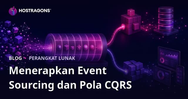 Menerapkan Event Sourcing dan Pola CQRS