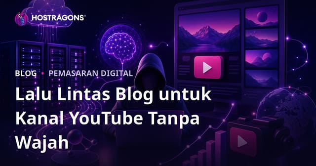 Taktik Menggunakan Lalu Lintas Blog untuk Saluran YouTube Tanpa Wajah yang Didukung AI