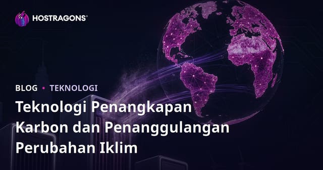 Teknologi Penangkapan Karbon dan Penanggulangan Perubahan Iklim