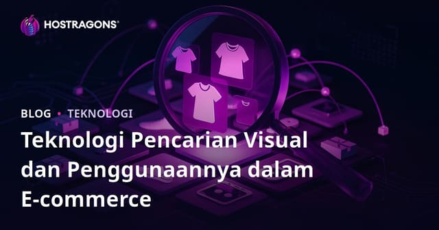 Teknologi Pencarian Visual dan Penggunaannya dalam E-commerce