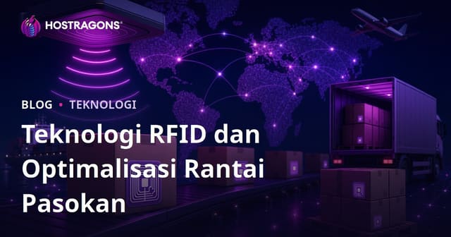 Teknologi RFID dan Optimalisasi Rantai Pasokan