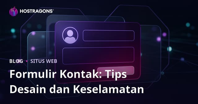 Form Kontak: Tips Desain dan Keamanan