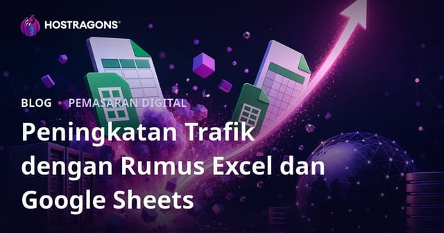 Tips Membangun Blog Formula Excel dan Google Sheets untuk Lonjakan Trafik