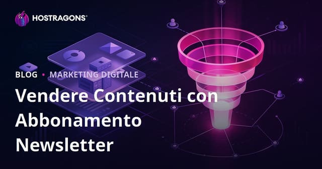 Abbonamento alla Newsletter Substack: Vendere Contenuti di Nicchia Premium e Funnel di Conversione