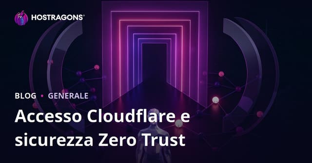 Accesso Cloudflare e sicurezza Zero Trust