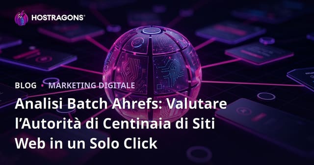 Analisi Batch Ahrefs: Valutare l’Autorità di Centinaia di Siti Web in un Solo Click