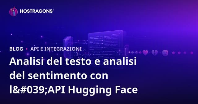 Analisi del Testo e Analisi della Sentiment con l'API di Hugging Face