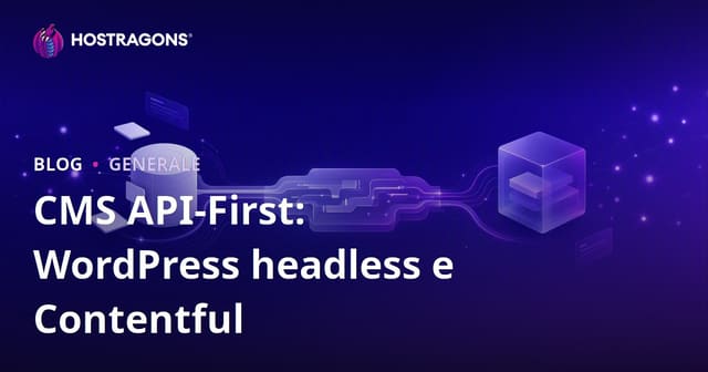 API-First CMS: Headless WordPress e Contentful