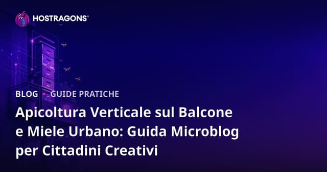 Apicoltura Verticale sul Balcone e Miele Urbano: Guida Microblog per Cittadini Creativi