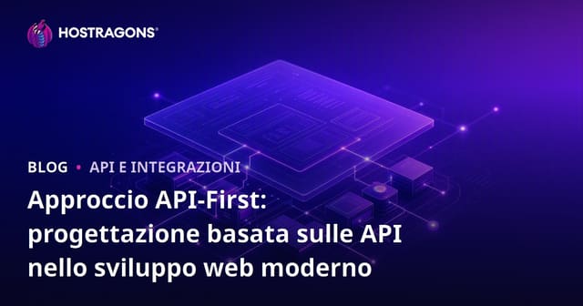 Approccio API-First: progettazione basata sulle API nello sviluppo web moderno