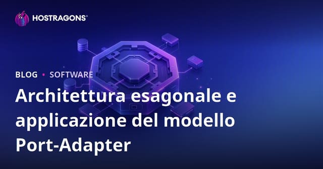 Architettura esagonale e applicazione del modello Port-Adapter